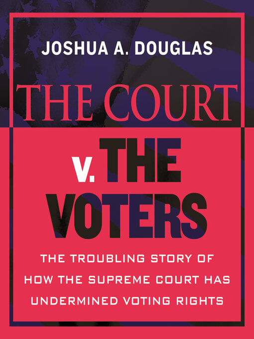 Title details for The Court v. the Voters by Joshua A. Douglas - Available